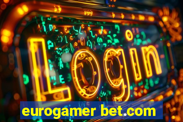 eurogamer bet.com